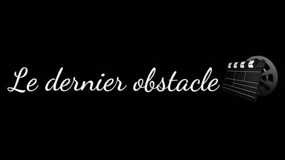 Le dernier obstacle