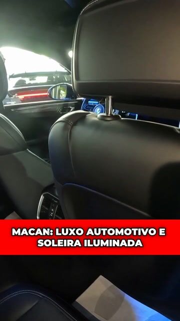 MACAN: LUXO AUTOMOTIVO E SOLEIRA ILUMINADA