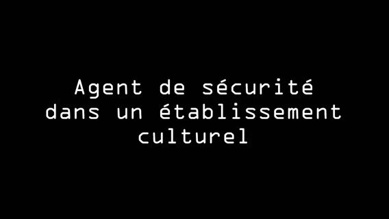 Agent de sécurité dans un établissement culturel