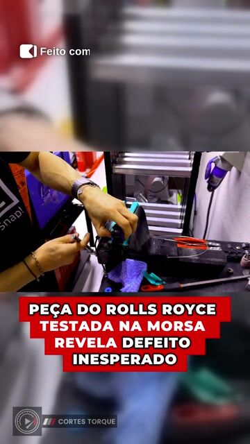 Peça do Rolls Royce na morsa revela defeito inesperado