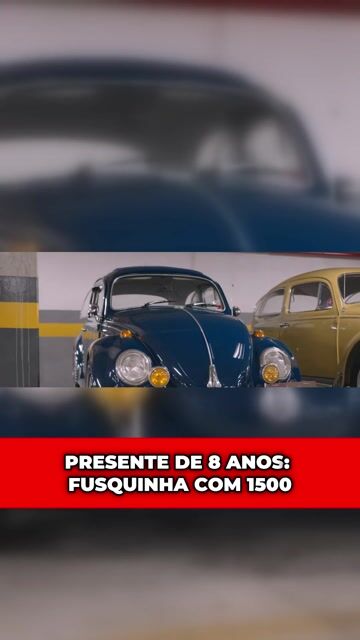 Presente de 8 anos: fusquinha com 1500