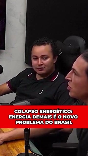 COLAPSO ENERGÉTICO: ENERGIA DEMAIS É O NOVO PROBLEMA DO BRASIL