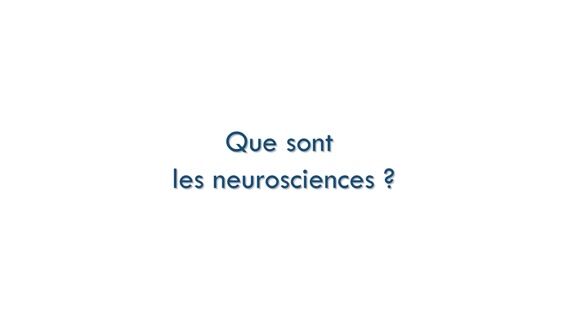 #92 Que sont les neurosciences ?