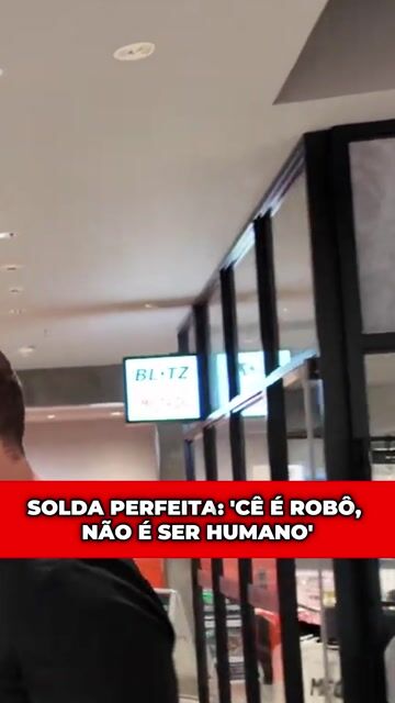 SOLDA PERFEITA: 'CÊ É ROBÔ, NÃO É SER HUMANO'