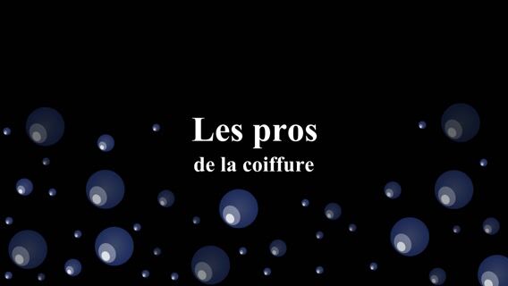 Les pros de la coiffure !