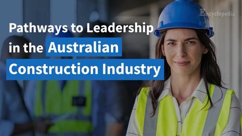 Encyclopedia-Pathways to Leadership in the Australian Construction Industry
