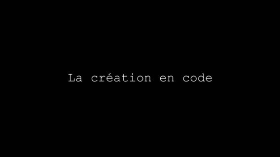 La création en code