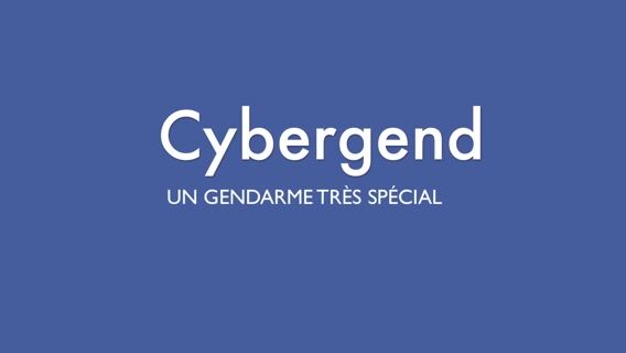 Cybergend : un agent très spécial.