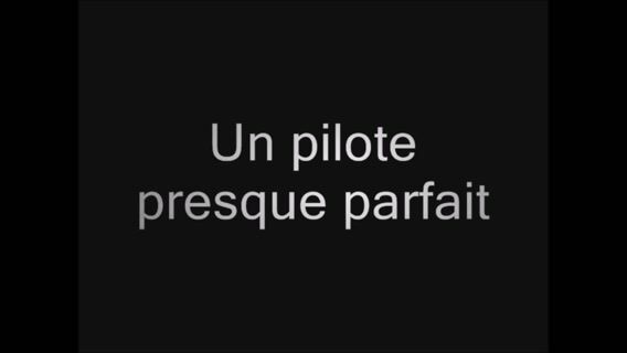 Un pilote presque parfait