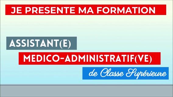Ma Formation d'Assistant(e) Médico-Administratif(ve) de Classe Supérieure
