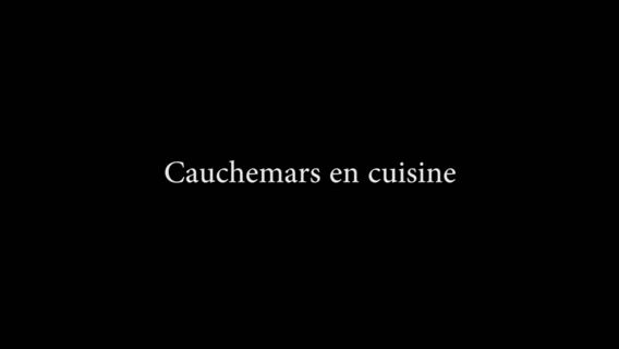 Cauchemars en cuisine