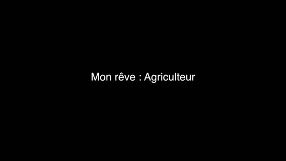 Mon rêve : Agriculteur