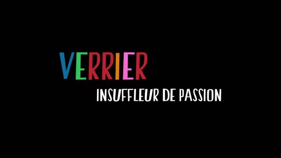 Verrier, insuffleur de passion