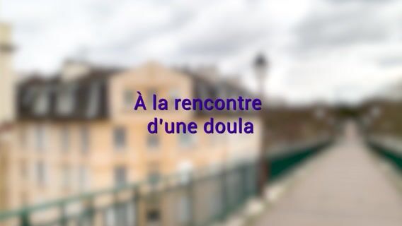 #92 A la rencontre d'une doula