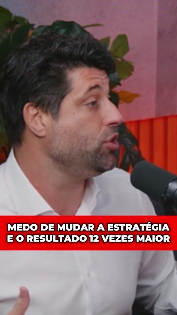 Medo de mudar a estratégia e o resultado 12 vezes maior