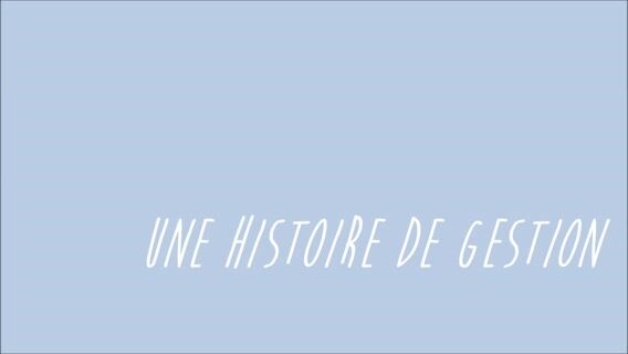 Une histoire de gestion 