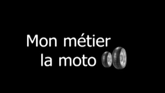 Mon métier, la moto