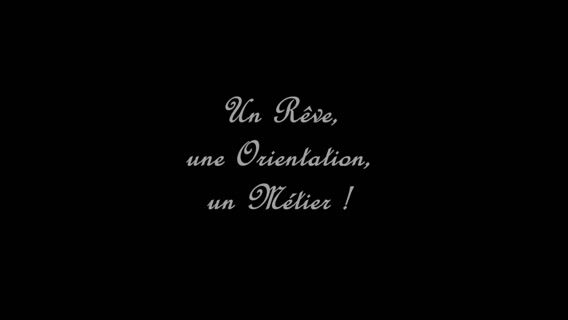 Un rêve, une orientation, un métier !