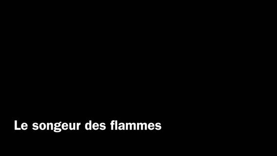 Le songeur des flammes