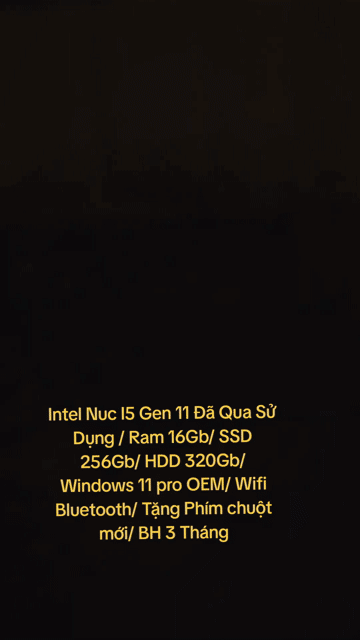 Intel NUC Core i5 Gen 11 16GB/256GB Đen. Mua bán Máy tính để bàn tại Quận 11 Tp Hồ Chí Minh được đăng bởi Lê Đăng Khoa hình 1