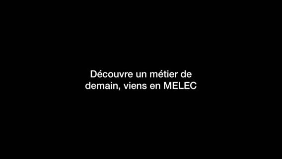 Découvre un métier de demain, viens en MELEC