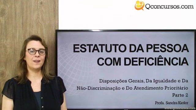 Disposições Gerais, Da Igualdade e Da Não-Discriminação e Do Atendimento Prioritário - Parte 2
