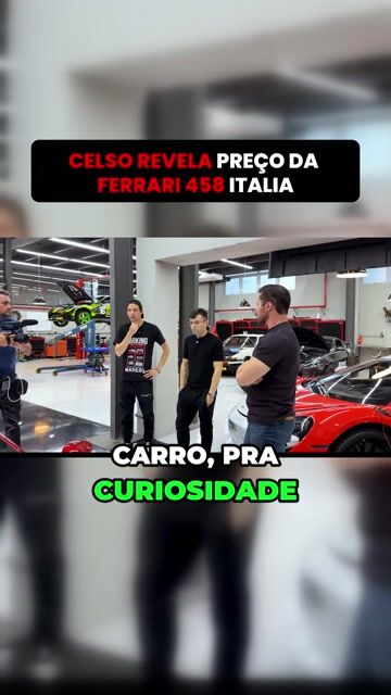 CELSO REVELA PREÇO DA FERRARI 458 ITALIA