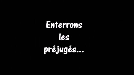 Enterrons les préjugés