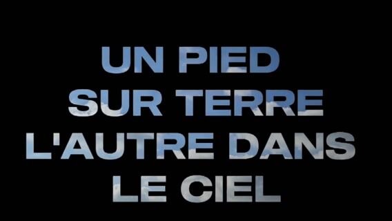 "Un pied sur terre et l'autre dans le ciel"