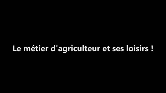 le métier d'agriculteur et ces loisirs