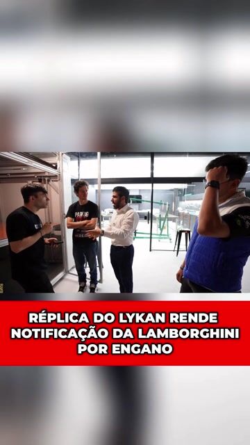 RÉPLICA DO LYKAN RENDE NOTIFICAÇÃO DA LAMBORGHINI POR ENGANO