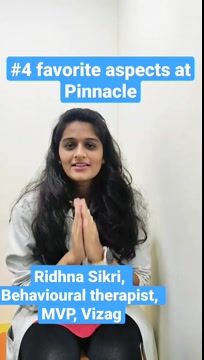 My 4 Most Favorite Aspects of Pinnacle by Ridhna Sikri, Behavioural Therapist of Pinnacle @ MVP, Vizag in Hindi