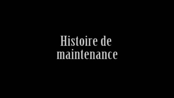 Histoire de maintenance