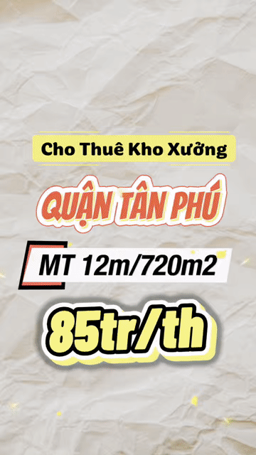 Cho thuê Văn phòng, Mặt bằng kinh doanh Quận Tân Phú Tp Hồ Chí Minh diện tích 800 m² giá 85 triệu/tháng