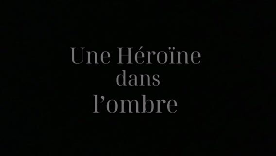 Une Héroïne dans l’ombre