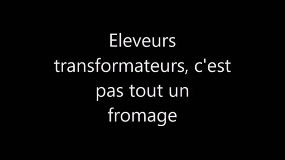 Eleveurs transformateurs, pas un fromage