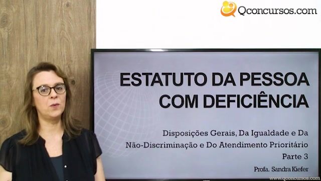 Disposições Gerais, Da Igualdade e Da Não-Discriminação e Do Atendimento Prioritário - Parte 3