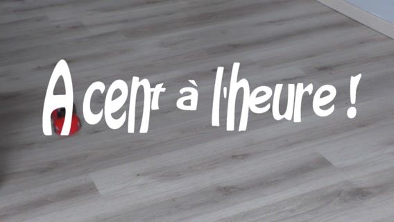 A cent à l'heure!