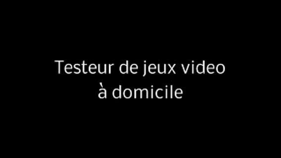 Testeur de jeux vidéos à domicile