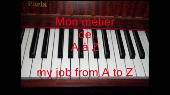 mon métier de A à Z (my job from A to Z)