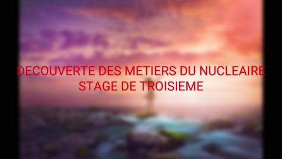 Les métiers du nucléaire- Avenir de demain