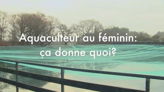 Aquaculteur au féminin: ça donne quoi?