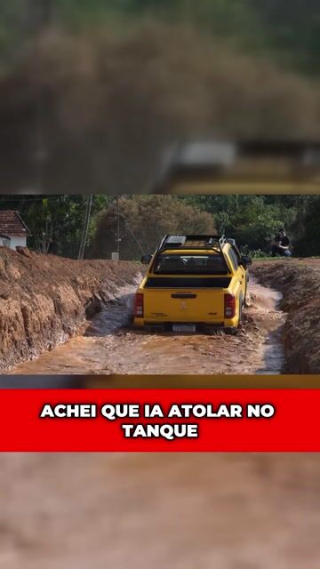 Achei que ia atolar no tanque