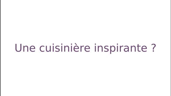 Une cuisinière inspirante ? 