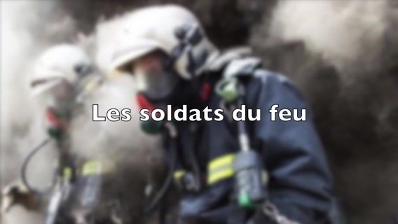 Les soldats du feu