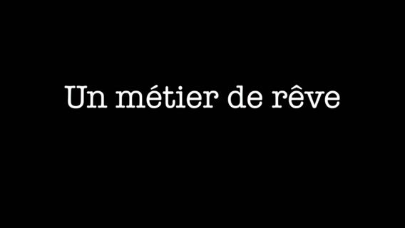 Un métier de rêve