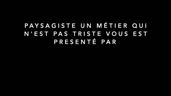 Paysagiste, un métier qui n'est pas triste