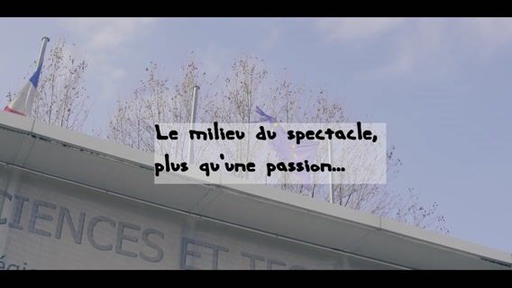 Le milieu du spectacle, plus qu'une passion...