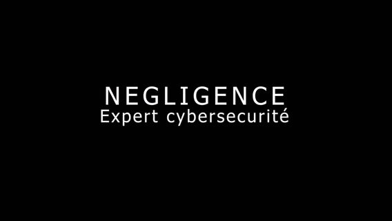 Négligence - Expert Cybersécurité