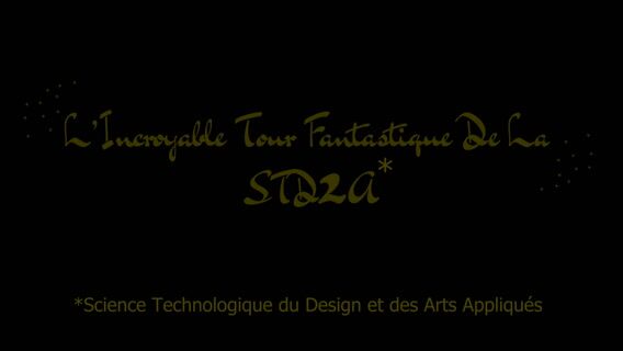 L’incroyable tour fantastique de la STD2A